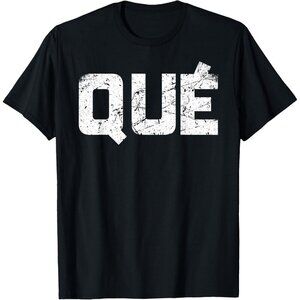 Qué T-Shirt
